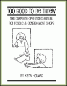 Too Good to be Threw, the best-selling how to open a consignment shop manual