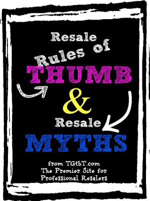 Resale Rules of Thumb & Resale Myths from Too Good to be Threw