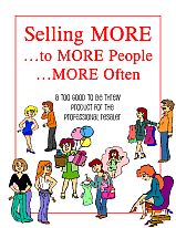 Selling MORE to MORE People MORE Often, a TGtbT Product for the Professional Resaler