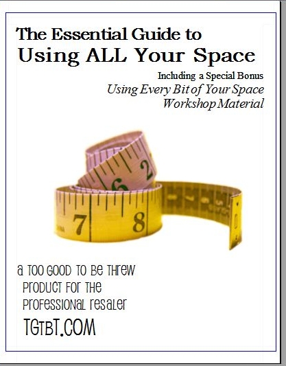 Using ALL Your Space, a TGtbT.com Product for the Professional Resaler