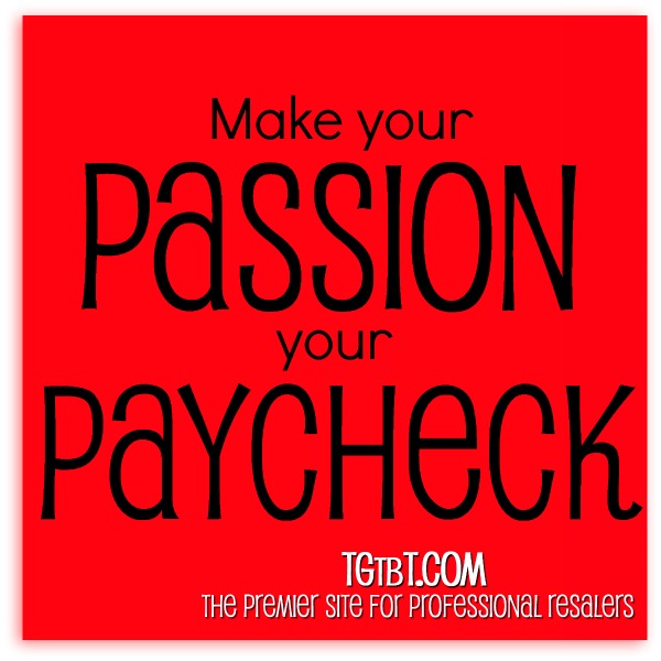 Make your PASSION your PAYCHECK with TGtbT.com
